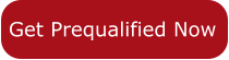 Get Prequalified Now